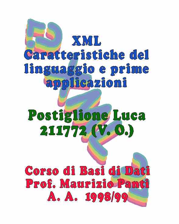 XML - Caratteristiche del linguaggio e prime applicazioni - Postiglione Luca 211772 (V.O.) - Corso di Basi di Dati Prof. Maurizio Panti A. A. 1998/99